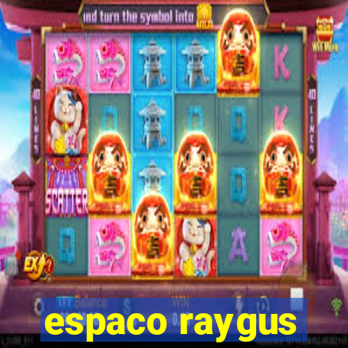 espaco raygus